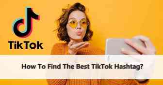 找到正确的TikTok话题标签的4大技巧