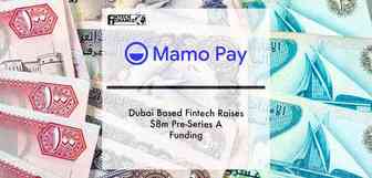 迪拜手机支付Mamo获投800万美元，金融科技仍然火热