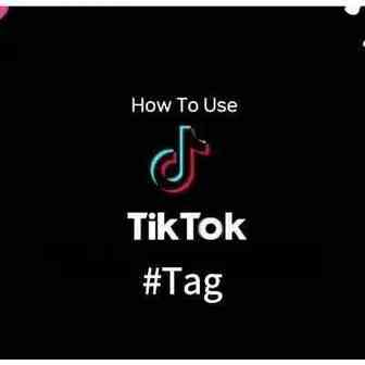 Tik Tok标签怎么设置?手把手教你TikTok标签使用技巧